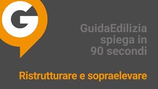 GuidaEdilizia spiega: ristrutturare e sopraelevare