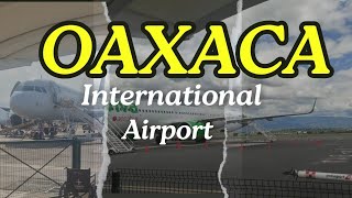 Oaxaca (Xoxocotlán) International Airport (OAX) tour | Transportation to the city center