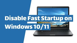 How to Disable Fast Startup in Windows 10 & Windows 11