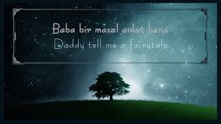 Yeni Türkü - Tell Me a Fairytale Daddy/Bana Bir Masal Anlat Baba [Lyrics with English Subtitles]