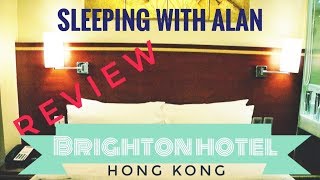 Sleeping With Alan - Review of Brighton Hotel Hong Kong