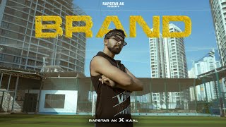 BRAND - Official Music Video | Rapstar AK | Kaal | New Rap Song