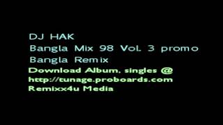 Bangla Mix 98 vol. 3 DJ HAK promo Bangla Remix Selim Chowdhury