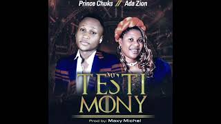 MY TESTIMONY BY prince chucks ft Ada Azion