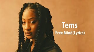 Tems - Free Mind(Lyrics Video)