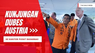 Kunjungan Kehormatan Dubes Austria Ke Basarnas