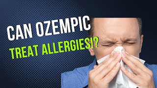 Can Ozempic treat allergies?