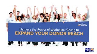 United Way Webinar: Harness the Power of Workplace Giving to Expand Your Donor Reach