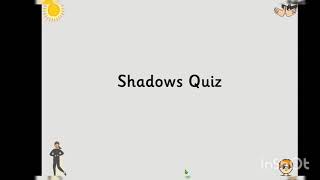 science quiz : Light and Shadow