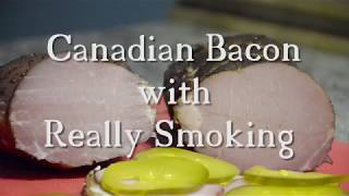 Canadian Bacon with Really Smoking