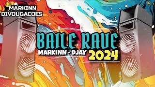 BAILE RAVE 2024 - MARKINN DJAY [ REPERTÓRIO NOVO ]