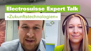 Electrosuisse Expert Talk «Zukunftstechnologien»