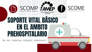 Soporte vital básico en el ámbito prehospitalario.