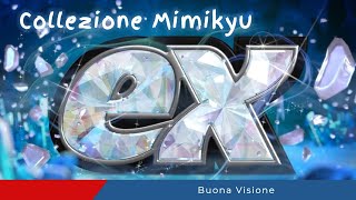 COLLEZIONE MIMIKYU EX