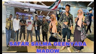 SAFAR SALAMAHA  || GEENYADA MADOW ||  MAXAY KA DHAHDAY WAXI KASO MARAY MALAYSIA ........