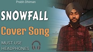 SNOWFALL | Full Version (Cover Song) | Prabh Dhiman