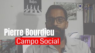 O conceito de Campo Social em Pierre Bourdieu