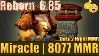 Dota 2 reborn 6 85 Miracle 8077 MMR Earthshaker Octarine Core Ranked Match Gameplay!