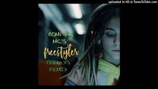 BOMFUNK Mc's - Freestyler (Feel XS Remix)