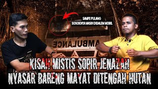 KISAH SOPIR PENGANTAR JENAZAH !! UDAH NYASAR DI HUTAN DI IKUTIN JUGA SAMPE RUMAH