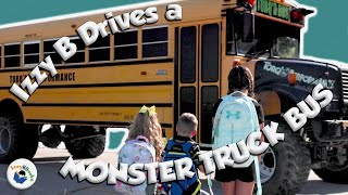 Izzy B Drives a Monster Truck School Bus!