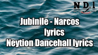 Jubinile - Narcos (lyrics) [Neytion Dancehall lyrics]