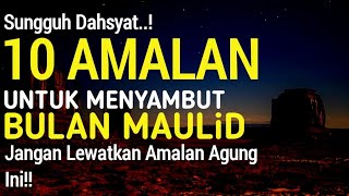 SUNGGUH DAHSYAT!! || 10 Amalan Untuk Menyambut Bulan Maulid, Jangan Lewatkan Amalan Agung ini!!