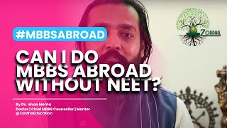 Can I do MBBS abroad if not qualified in NEET? | Zordha Education