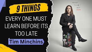 YOU Must Learn These 9 things! By Tim Minchin