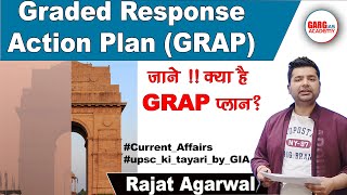 Graded Response Action Plan | GRAP प्लान | UPSC | Current Affairs | GIA | Rajat Agarwal