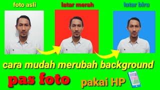 Cuma Pakai HP !! cara edit background pasfoto menjadi merah/biru