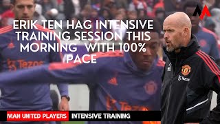 🚨Erik Ten Hag intensive training session today with 100% pace