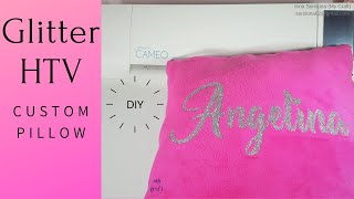 Personalized pillow with Glitter iron-on HTV  / Silhouette Cameo