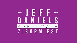 Jeff Daniels Online & Unplugged - Week 1