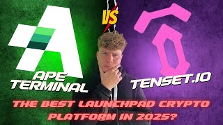 Ape Terminal or Tenset.io: The #1 Crypto Launchpad for 2025 Revealed!