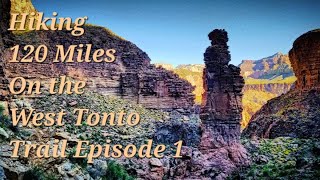 Hiking 120 Miles In The Grand Canyon NP 6 Night West Tonto Trail Backpacking Episode 1 Hermits Rest