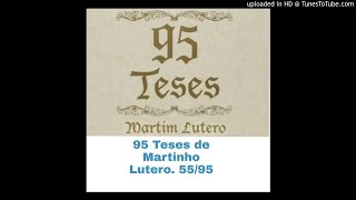 95 Teses de Martinho Lutero. 55/95