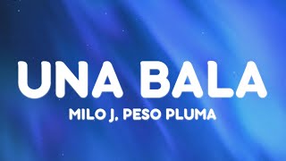 MILO J,  Peso Pluma - UNA BALA (Letra/Lyrics)