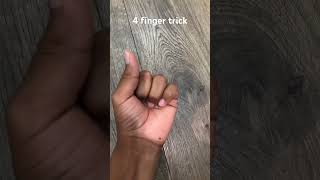 4 finger trick