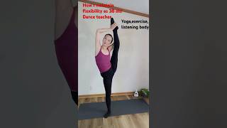 How I keep Flexible at 38 #believer #dancechallenge #stretch