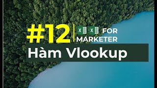 #12 Excel for Marketer Cách sử dụng Hàm Vlookup tra cứu thông tin khách hàng