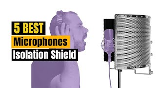 Best Microphone Isolation Shield of 2024 [Updated]