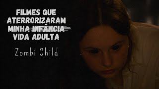 Um OLHAR diferente sobre FILMES de ZUMBIS l ZOMBI CHILD