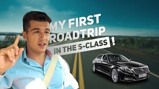 MY FIRST ROADTRIP IN THE MERCEDES S-CLASS!