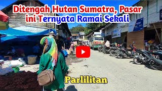 🔴 Ternyata Ramai Pasar Dipedalaman Hutan Sumatra ‼️ inilah Pasar / Onan Parlilitan...