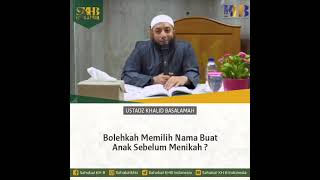 Bolehkah memilih nama buat anak sebelum menikah, Ustadz Khalid Basalamah