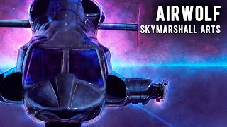 SkyMarshall Arts - Airwolf