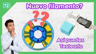 ¿Como probar un nuevo filamento?