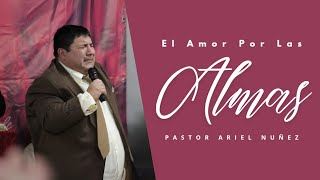 Pastor Ariel Nuñez - El amor por las Almas