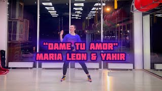 DAME TU AMOR - Maria Leon & Yahir | Zumba | Cumbia | Choreography by Valeria Krivosheina